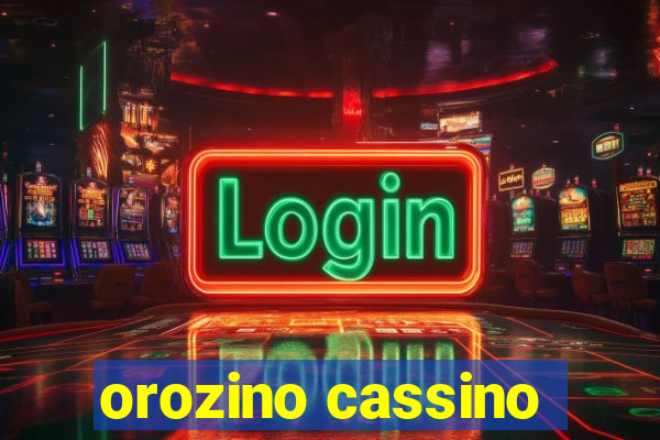 orozino cassino